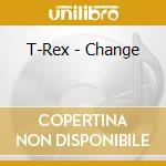 T-Rex - Change cd