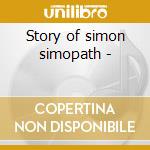 Story of simon simopath - cd