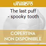 The last puff - spooky tooth cd