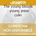 The young bloods - young jesse colin cd