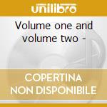 Volume one and volume two - cd