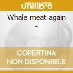 Whale meat again - cd musicale di Capaldi Jim