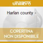 Harlan county - cd