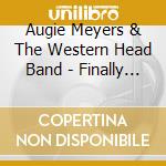 Augie Meyers & The Western Head Band - Finally In Lights cd