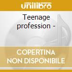 Teenage profession -