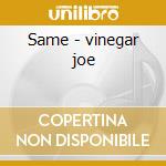 Same - vinegar joe cd