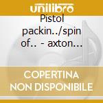 Pistol packin../spin of.. - axton hoyt cd