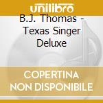 B.J. Thomas - Texas Singer Deluxe cd