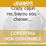 Crazy cajun rec.bayou sou - chenier clifton cd