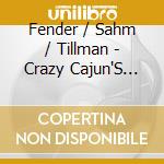 Fender / Sahm / Tillman - Crazy Cajun'S Cosmic Cowboys cd