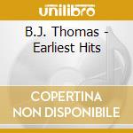 B.J. Thomas - Earliest Hits cd