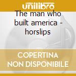 The man who built america - horslips cd