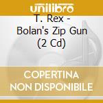 T. Rex - Bolan's Zip Gun (2 Cd) cd