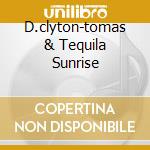 D.clyton-tomas & Tequila Sunrise