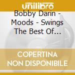 Bobby Darin - Moods - Swings The Best Of The Atlantic Y cd