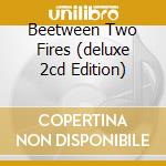 Beetween Two Fires (deluxe 2cd Edition) cd musicale di YOUNG PAUL