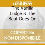 The Vanilla Fudge & The Beat Goes On cd
