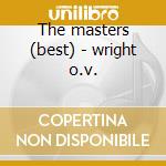 The masters (best) - wright o.v. cd