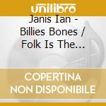 Janis Ian - Billies Bones / Folk Is The New Black (2 Cd) cd