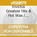 Invictus Greatest Hits & Hot Wax / Various (2 Cd) cd musicale di ARTISTI VARI