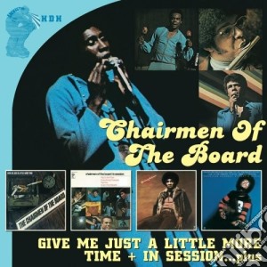 Chairmen Of The Board - Give Me Just A Little More Time (2 Cd) cd musicale di CHAIRMEN OF THE BOAR