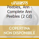 Peebles, Ann - Complete Ann Peebles (2 Cd) cd musicale di Ann Peebles