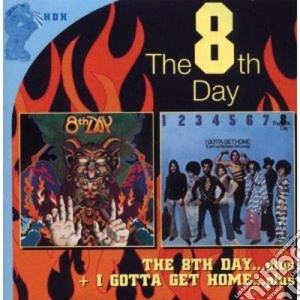 8th Day (The) - The 8th Day/i Gotta Get Home (2 Cd) cd musicale di Day 8th