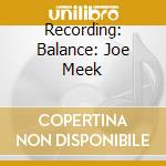 Recording: Balance: Joe Meek cd musicale di JOHNSON LAURIE