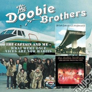 The captain and me & what were once vice cd musicale di Doobie Brothers