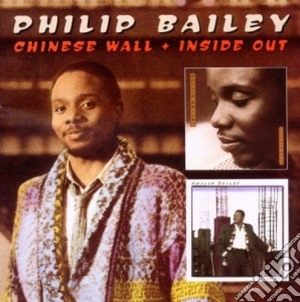 Philip Bailey - Chinese Wall & Inside Out (2 Cd) cd musicale di Philip Bailey