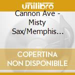 Cannon Ave - Misty Sax/Memphis Golden Hits