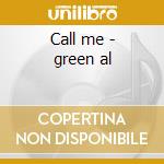 Call me - green al cd