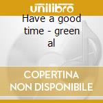 Have a good time - green al cd
