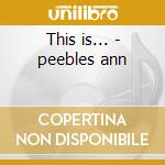 This is... - peebles ann cd