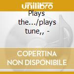 Plays the.../plays tune,, - cd