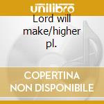 Lord will make/higher pl. cd