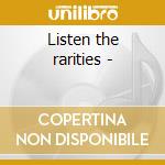 Listen the rarities - cd