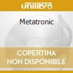 Metatronic cd musicale di John Foxx