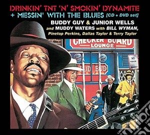 Buddy Guy & Junior Wells & Muddy Waters - Drinkin' Tnt 'N' Smokin' Dynamite & Messin' with the Blues (Cd+Dvd) cd musicale