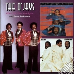 When I'll See../love&more cd musicale di O'JAYS
