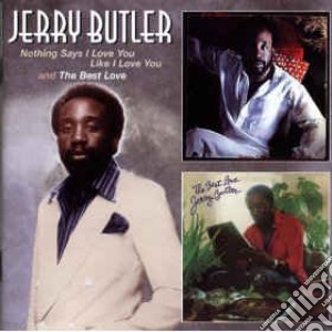 Jerry Butler - Nothing Says I Love You Like Love cd musicale di Jerry Butler