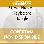 Steve Nieve - Keyboard Jungle cd