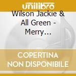 Wilson Jackie & All Green - Merry Christmas/Christmas Albu cd musicale di Wilson jackie + al green