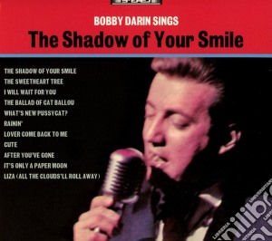 Bobby Darin - Sings In The Shadow Of Your Smile cd musicale di Bobby Darin