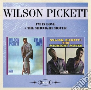 Wilson Pickett - I'M In Love / The Midnight Mover cd musicale di Wilson Pickett