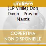 (LP Vinile) Don Dixon - Praying Mantis vinile