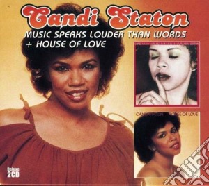 Candi Staton - Music Speaks Louder Than Words / House Of Love (2 Cd) cd musicale di Staton Candi