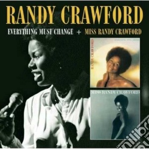Randy Crawford - Everything Must Change & Miss Randy (2 Cd) cd musicale di Randy Crawford