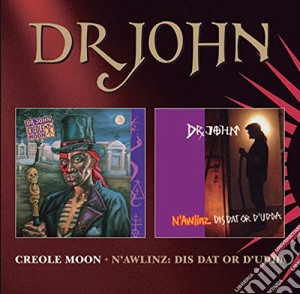 Dr. John - Creole Moon & N'awlins (2 Cd) cd musicale di Dr John