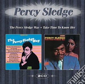 Percy Sledge - The Percy Sledge Way / Take Time To Know Her (2 Cd) cd musicale di Percy Sledge